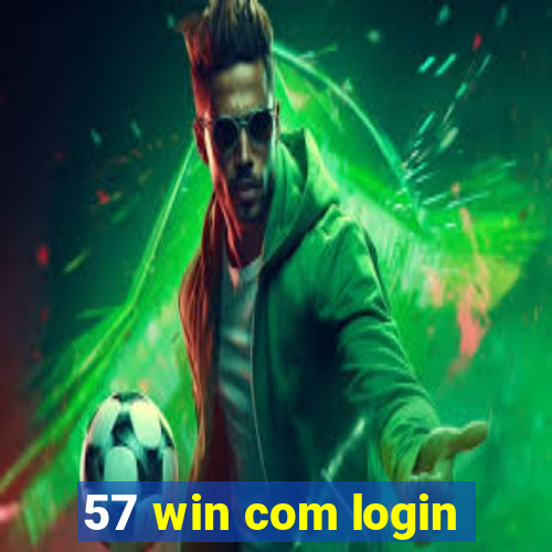 57 win com login